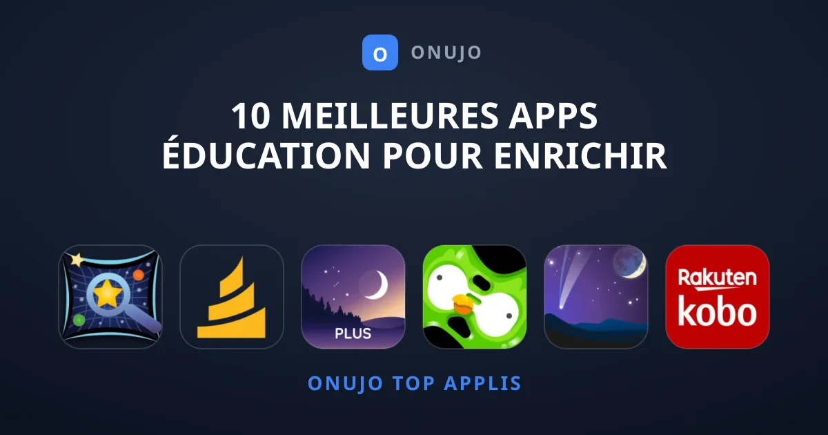 10 Meilleures Apps Éducation pour Enrichir Vos Connaissances